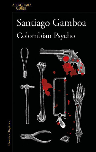 Libro: Colombian Psycho. Gamboa, Santiago. Alfaguara