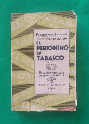 El Periodismo En Tabasco (1825-1935) Francisco J. Santamaría