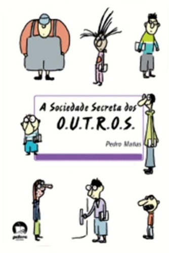 A Sociedade Secreta dos O.U.T.R.O.S., de Manas, Pedro. Editora Record Ltda., capa mole em português, 2011