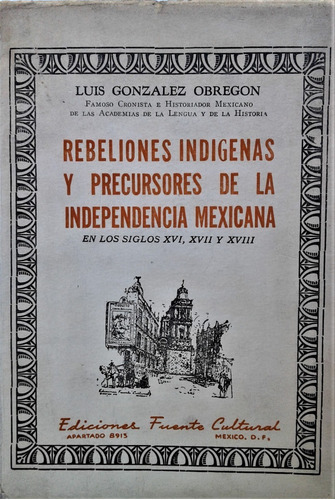 Rebeliones Indigenas Precursores De Independencia Mexicana