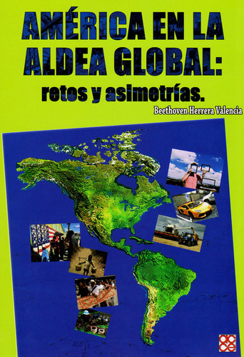 América En La Aldea Global: Retos Y Asimetrías, De Beethoven Herrera Valencia. Editorial Ediciones Aurora, Tapa Blanda, Edición 2017 En Español