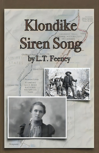 Klondike Siren Song, De Feeney, L. T.. Editorial Createspace, Tapa Blanda En Inglés