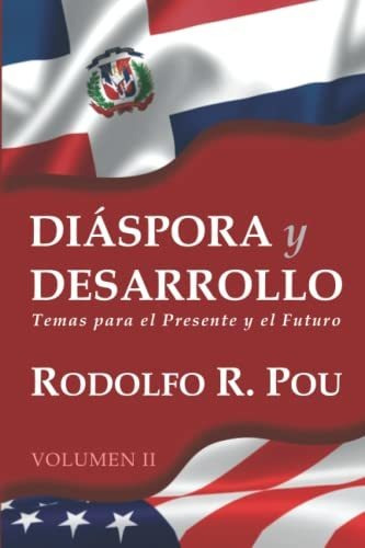 Diaspora Y Desarrollo: Temas Para El Presente Y El Futuro -