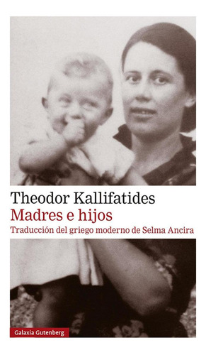 Libro: Madres E Hijos. Kallifatides, Theodor. Galaxia Gutenb