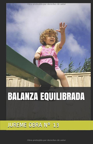 Balanza Equilibrada: Jureme Obra N° 13