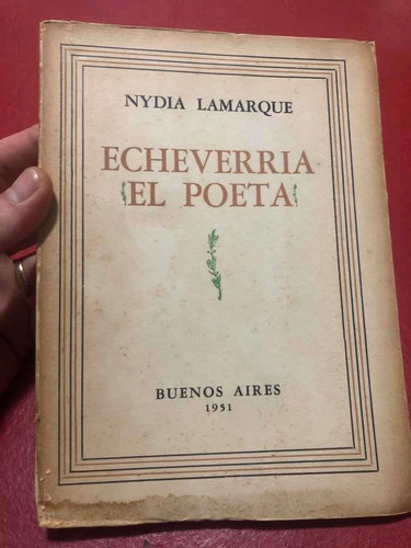 Echeverría. El Poeta. Nydia Lamarque