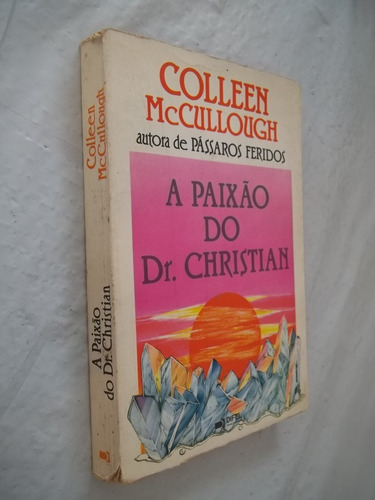 Livro - A Paixão Do Dr. Christian - Colleen Mccullough