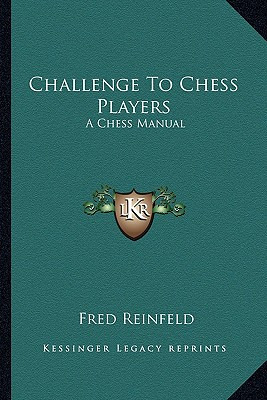 Libro Challenge To Chess Players: A Chess Manual - Reinfe...