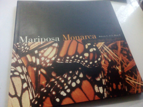 Libro Mariposa Monarca Lazos Que Nos Unen Fotografías