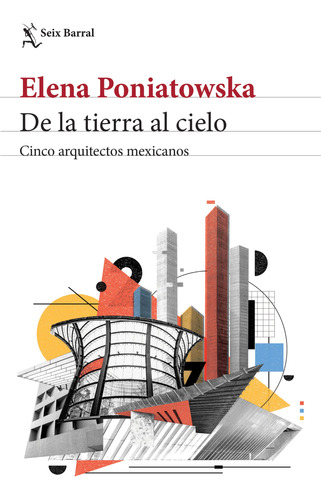De La Tierra Al Cielo. Cinco Arquitectos Mexicanos Libro