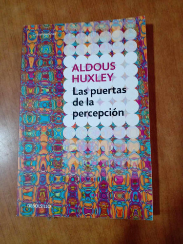 Las Puertas De La Percepcion - Aldous Huxley - Debolsillo