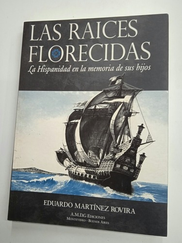 Las Raices Florecidas - Eduardo Martinez Rovira