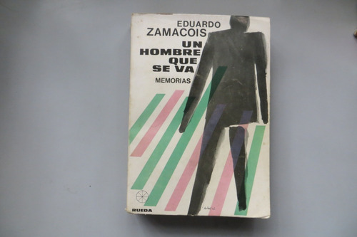 Un Hombre Que Se Va Eduardo Zamacois Santiago Rueda Ed 1969