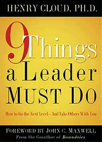 9 Things A Leader Must Do : How To Go To The Next Level--an, De Henry Cloud. Editorial Thomas Nelson Publishers En Inglés