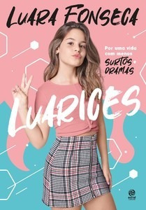 Luarices Por Uma Vida Com Menos Surtos E Dramas, Autor: Fonseca Luara Editora: Grupo Astral Cultural