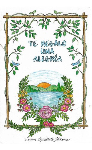 Te Regalo ( Reflexciones) Alegria - Susan Squellati Florence