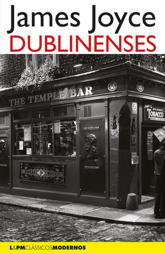 Dublinenses, de Joyce, James. Série L&PM Clássicos Modernos Editora Publibooks Livros e Papeis Ltda., capa mole em português, 2018