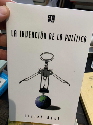 La Invencion De Lo Politico: Ulrich Beck