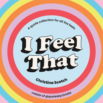 Libro I Feel That: A Quote Collection For All The Feels -...
