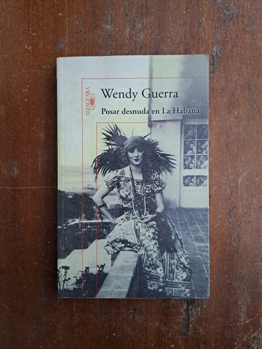 Posar Desnuda En La Habana - Wendy Guerra - Alfaguara