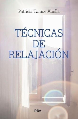 Tecnicas De Relajacion - Abella Ferrer Patricia-libro- R B A