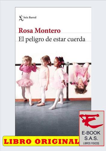 El Peligro De Estar Cuerda / Rosa Montero