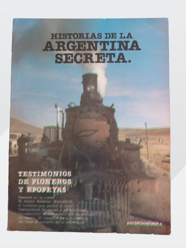 Historias De La Argentina Secreta - Testimonios De Pioneros 