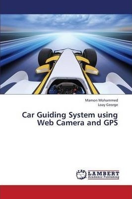 Libro Car Guiding System Using Web Camera And Gps - Moham...