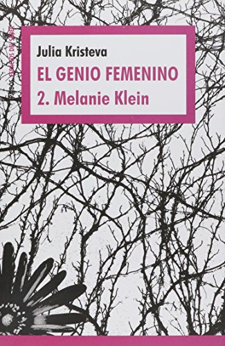 Genio Femenino 2 - Melanie Klein El - Kristeva Julia