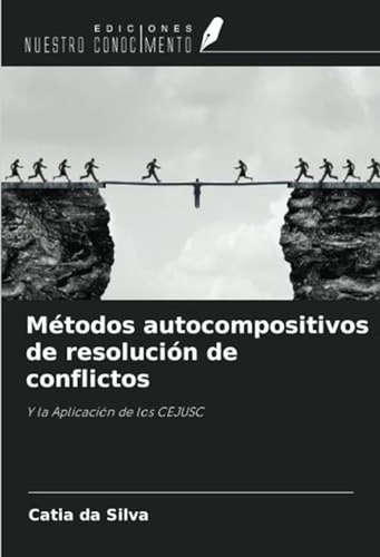 Metodos Autocompositivos De Resolucion De Conflictos: Y La A