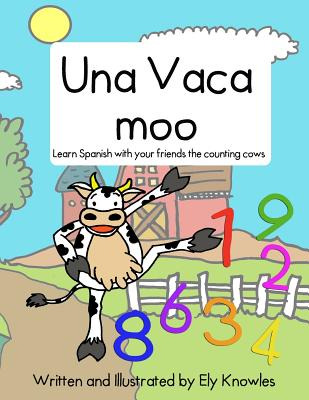 Libro Una Vaca Moo: Learn Spanish With The Counting Cows ...