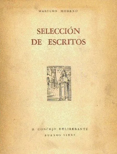 Mariano Moreno: Selección De Escritos