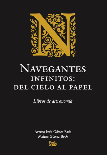 Navegantes Infinitos: Del Cielo Al Papel, De Melinagómez Bock Y Otros. Editorial Udlap, Tapa Blanda En Español, 2022