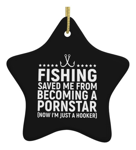 Fishing Saved Me From Being Pornstar Adorno Navidad Cinco