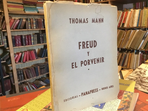 Thomas Mann - Freud Y El Porvenir. 1937 Muy Escaso