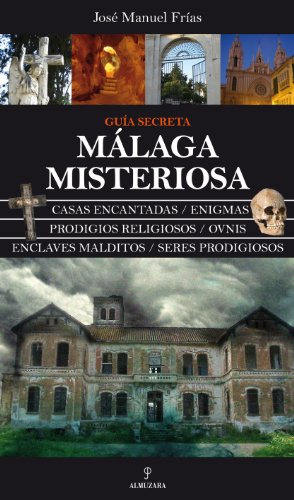 Libro Málaga Misteriosa Guía Secreta De Frias Jose Manuel Al