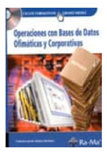 Operaciones Con Bases De Datos Ofimáticas Y Corporativas