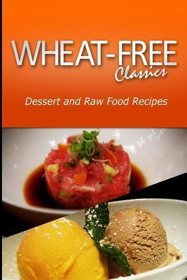Libro Wheat-free Classics - Dessert And Raw Food Recipes ...