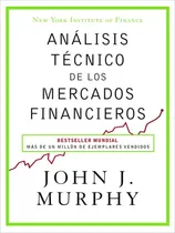 Comprar Análisis Tecnico De Los Mercados Financieros Murphy John J.