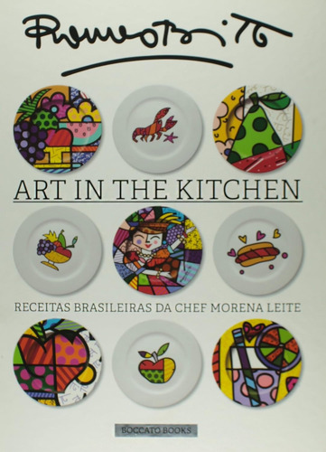 Art In The Kitchen - Receitas Brasileiras Da Chef Morena Leite, De Leite, Morena. Editora Paisagem Distribuidora De Livros Ltda., Capa Dura Em Português, 2015