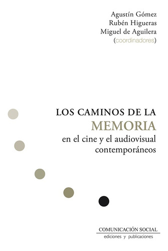 Los Caminos De La Memoria En El Cine Y Audiovisual -   - *