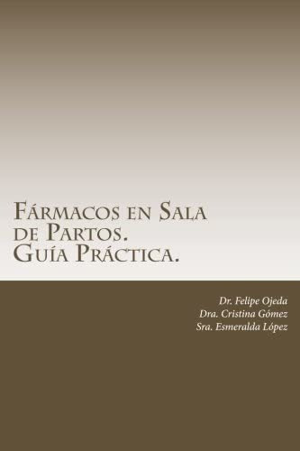 Libro: Fármacos En Sala De Partos. Guía Práctica. (spanish E