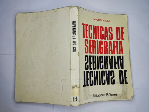 Libro Tecnicas De Serigrafia Michel Caza 185n7 (Usado)