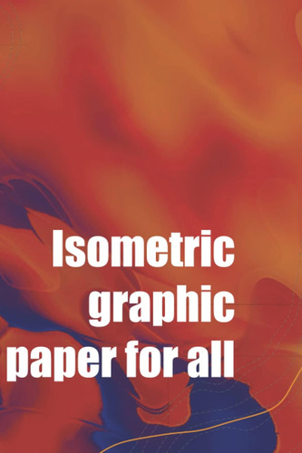 Livro: Papel Gráfico Isométrico Para Todos