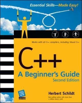 C++: A Beginner's Guide, Second Edition - Herbert Schildt