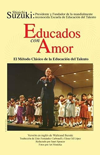 Educados Con Amor -- El Método Clásico De La Educació, De Suzuki, Shinichi. Editorial Alfred Music, Tapa Blanda En Español