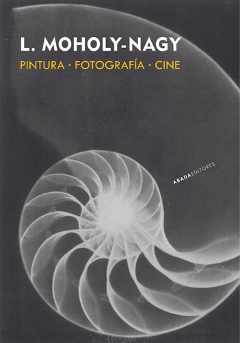 Pintura, Fotografía, Cine, De Moholy-nagy L. Editorial Abada Editores, Tapa Blanda, Edición 1 En Español