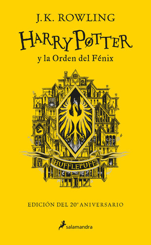 Harry Potter 5 y la Orden del Fénix Ed. Hufflepuff 20 Aniversario de J.K. Rowling Editorial Salamandra en Español Tapa Dura