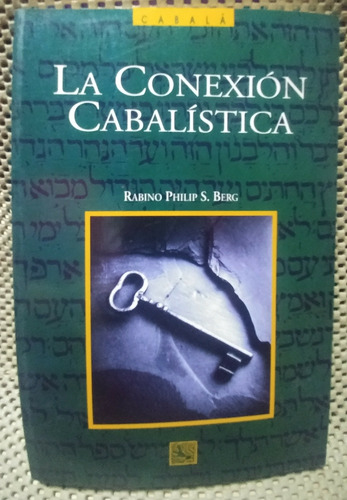 Cabala La Conexión Cabalística Rabino Philip S. Berg