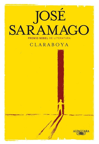 CLARABOYA, de Saramago, José. Serie Biblioteca Saramago Editorial Alfaguara, tapa blanda en español, 2012